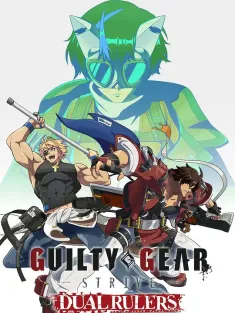 罪恶装备 奋战: 两位裁决者 GUILTY GEAR STRIVE: DUAL RULERS 2025